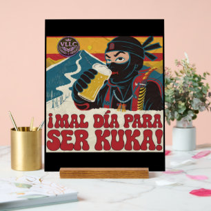 Bad Day to be Kuka! Argentina Politics Funny N Acrylic Sign