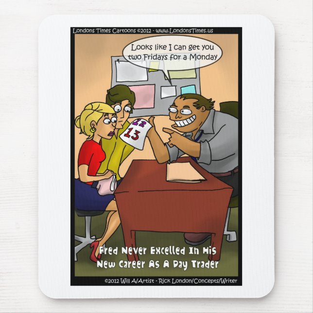 Bad Day Trader Funny Gifts Tees Mugs Cards Etc Mouse Mat (Front)