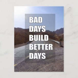 Bad days build better days postcard