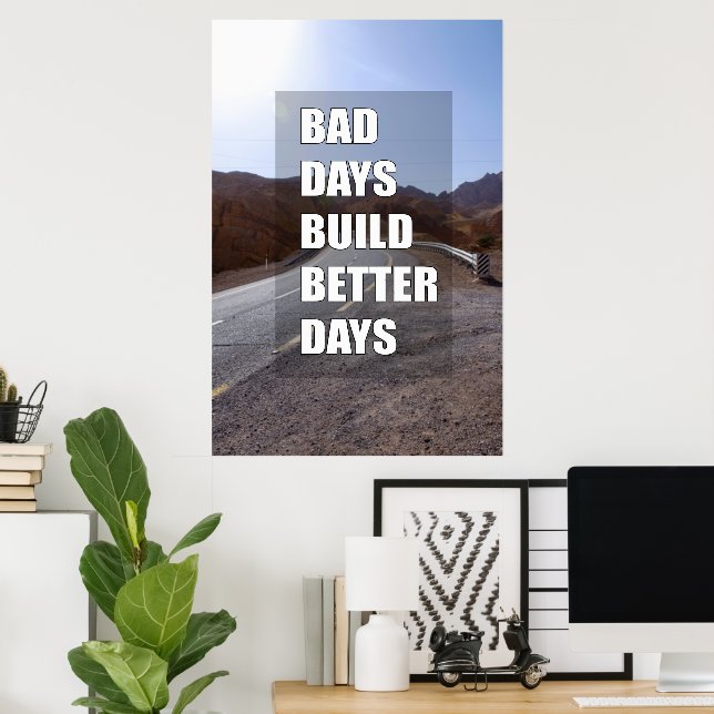Bad days build better days poster (Home Office)