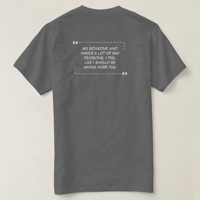 Bad Decisions Grey T-Shirt (Design Back)