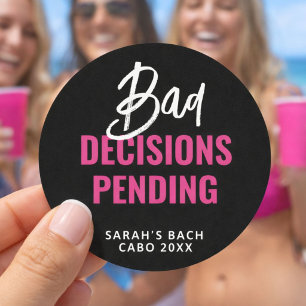 Bad Decisions Pending Funny Bachelorette Party Classic Round Sticker