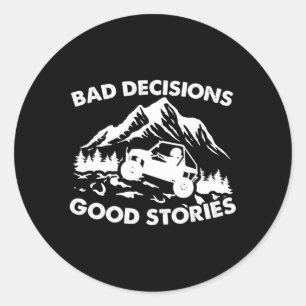 Bad Decisions Stories Sxs Side-By-Side Utv Classic Round Sticker