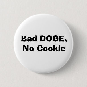 Bad DOGE, No Cookie 6 Cm Round Badge