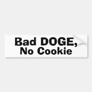 Bad DOGE, No Cookie Bumper Sticker