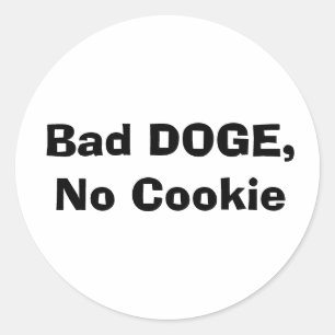 Bad DOGE, No Cookie Classic Round Sticker