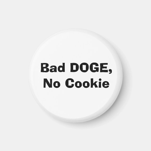 Bad DOGE, No Cookie Magnet (Front)