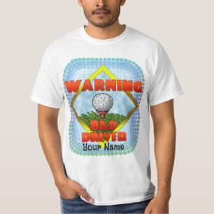 Bad Driver Golf  T-Shirt