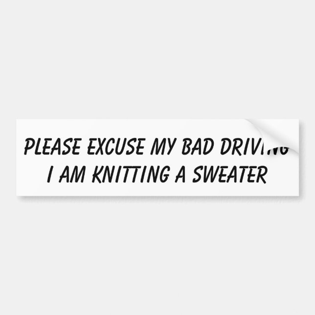 BAD DRIVER - KNITTNG BUMPER STICKER (Front)