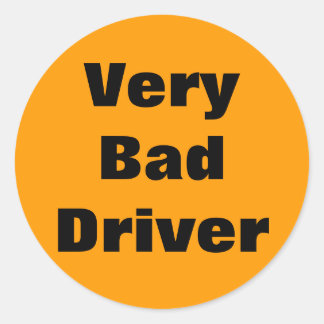 Bad Driver! Sticker