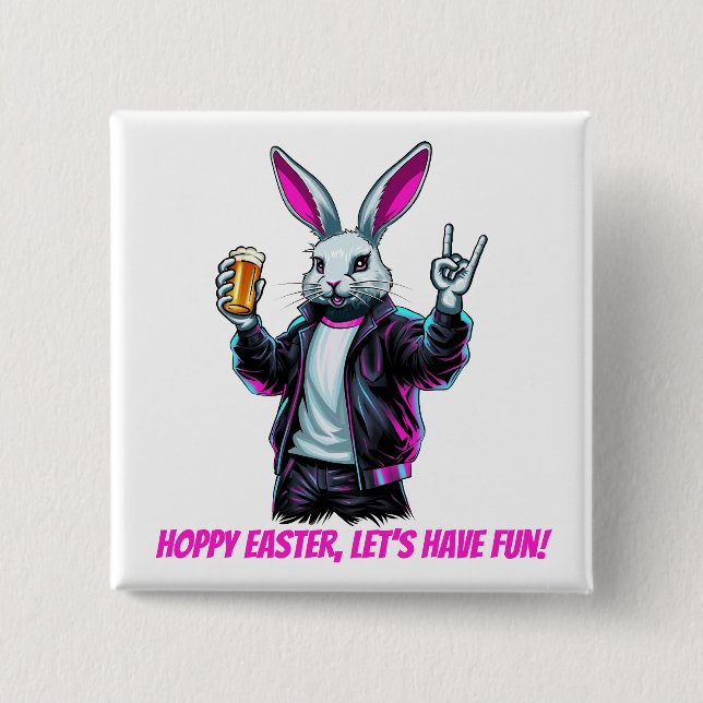 Bad Easter Bunny! Hoppy Easter, Let’s Have Fun! 15 Cm Square Badge (Front)