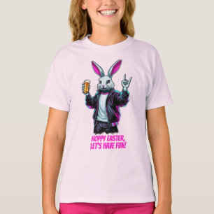 Bad Easter Bunny! Hoppy Easter, Let’s Have Fun! T-Shirt