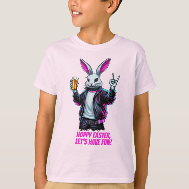 Bad Easter Bunny! Hoppy Easter, Let’s Have Fun! T-Shirt (Front)