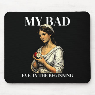 Bad Eve In The Beginning Sarcastic Garden Of Eden Mouse Mat