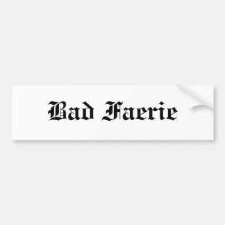 Bad Faerie Bumper Sticker