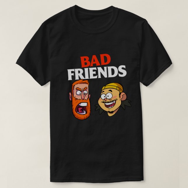 Bad Friends Podcast Merch Bad Friends Podcast T-Shirt (Design Front)