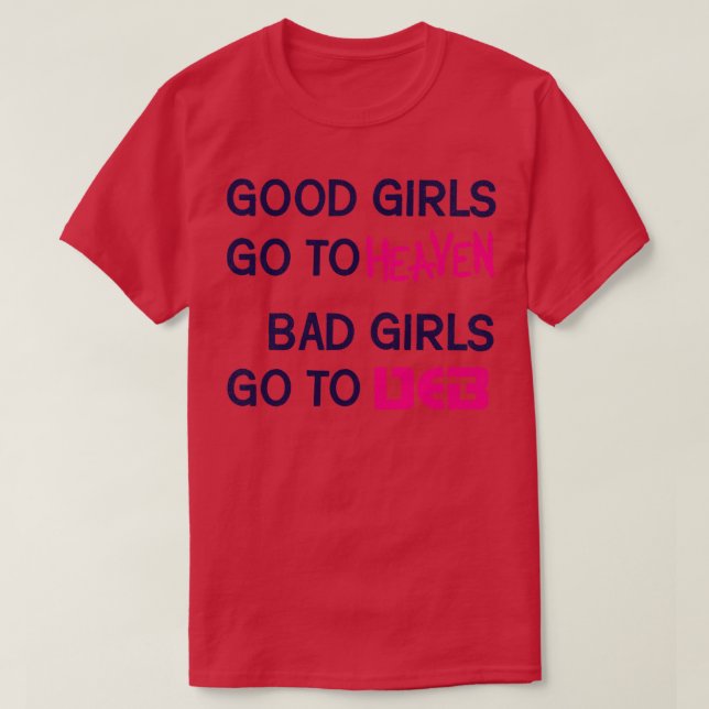 Bad Girls Go To DEB T-Shirt (Design Front)