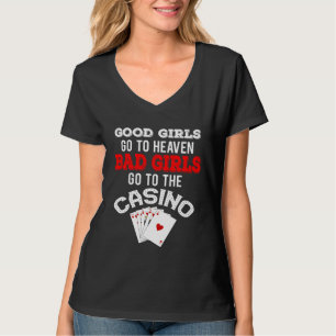 Bad Girls Go To The Casino Royal Flush T-Shirt