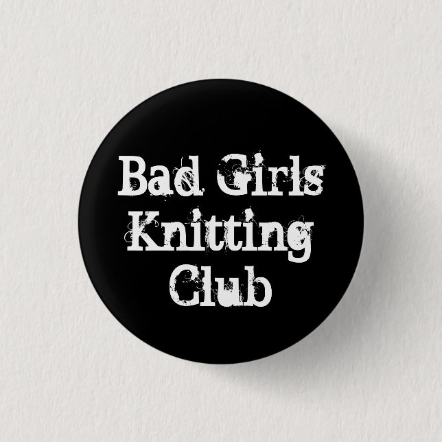 Bad Girls Knitting Club 3 Cm Round Badge (Front)