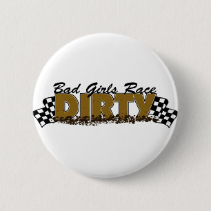 Bad Girls Race Dirty 6 Cm Round Badge