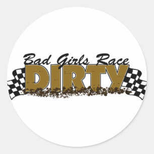 Bad Girls Race Dirty Classic Round Sticker