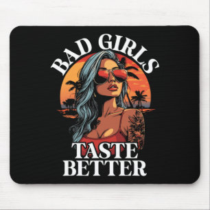Bad Girls Taste Better Funny Adult Humour Tattoos Mouse Mat