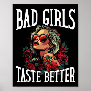 Bad Girls Taste Better Funny Adult Humour Tattoos Poster