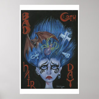 Bad Goth Hair Day Poster