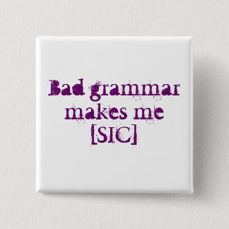 bad grammar 15 cm square badge