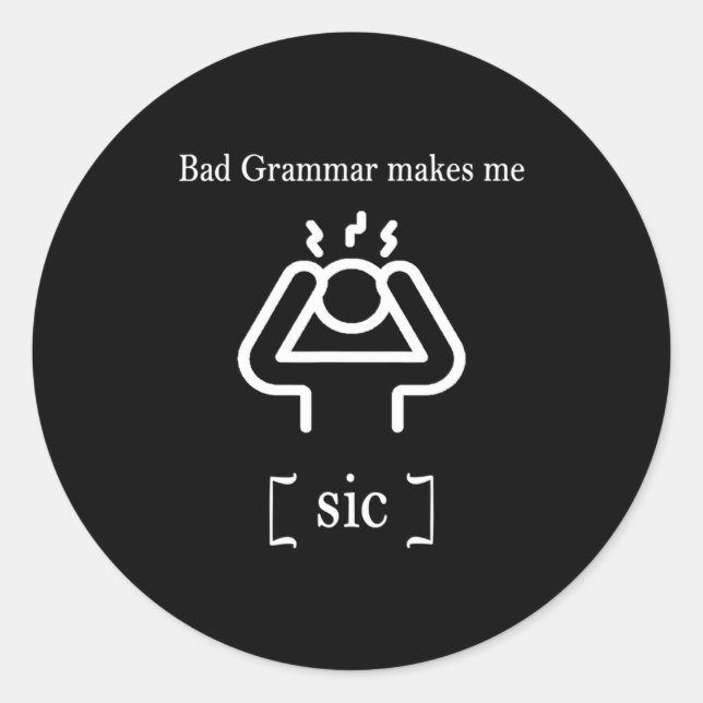 Bad Grammar Makes Me Sic Funny Grammar  Classic Round Sticker (Front)