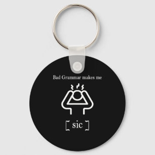Bad Grammar Makes Me Sic Funny Grammar  Key Ring