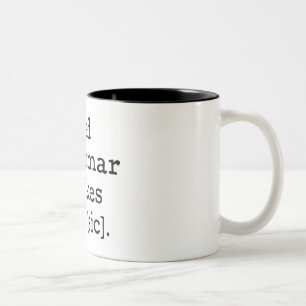 Bad grammar makes me [sic] Two-Tone coffee mug