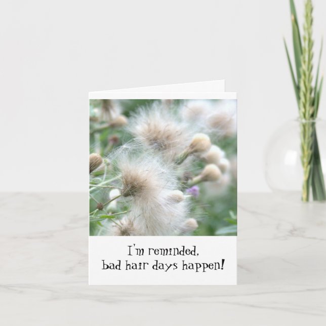 "Bad Hair Days Happen"(funny, caring, friendship) Card (Front)