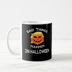 Bad Happen Halloween Funny Trumpkin For Your Frien Coffee Mug