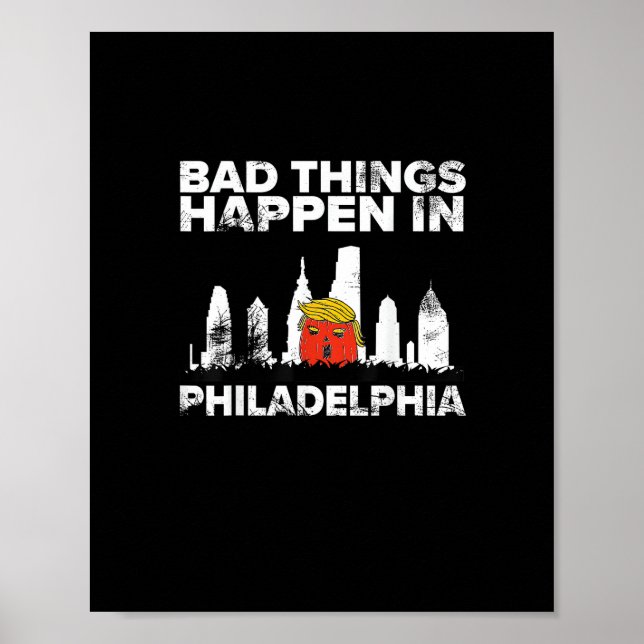 Bad Happen Philadelphia Halloween Spooky Trumpkin Poster (Front)