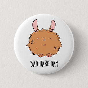 Bad Hare Day Funny Rabbit Pun 6 Cm Round Badge