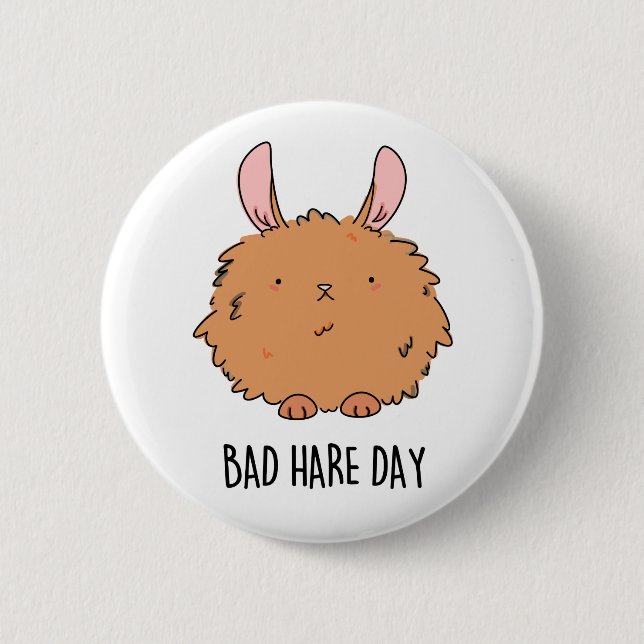 Bad Hare Day Funny Rabbit Pun 6 Cm Round Badge (Front)
