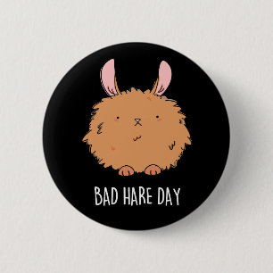 Bad Hare Day Funny Rabbit Pun Dark BG 6 Cm Round Badge