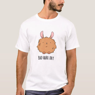 Bad Hare Day Funny Rabbit Pun  T-Shirt