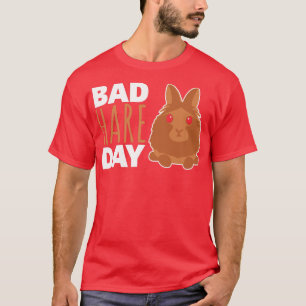 Bad Hare Day I Easter Bunny Design Lionhead Rabbit T-Shirt