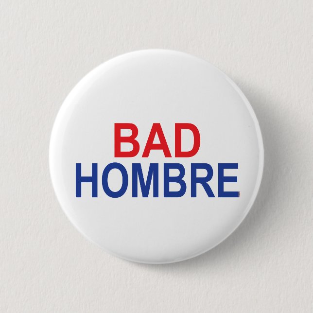 Bad Hombre 6 Cm Round Badge (Front)
