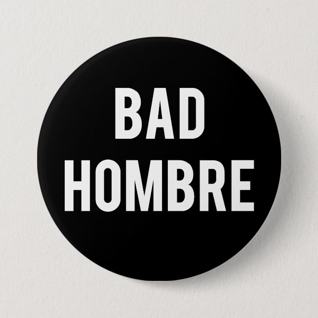Bad Hombre button (Front)