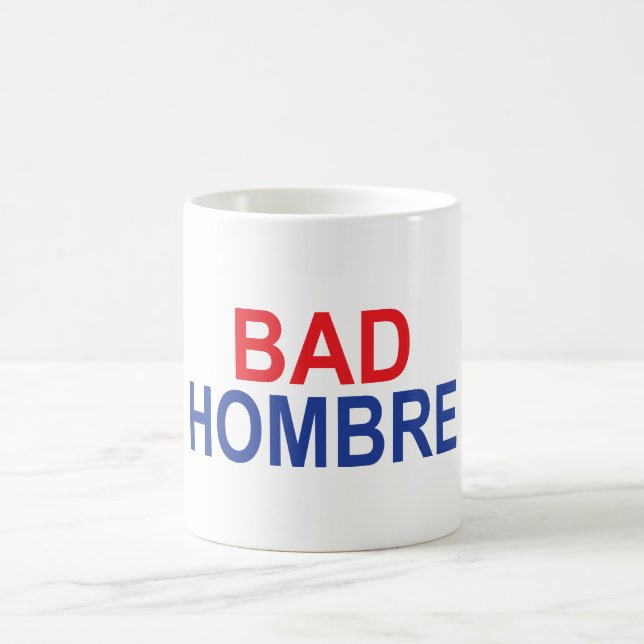 Bad Hombre Coffee Mug (Center)