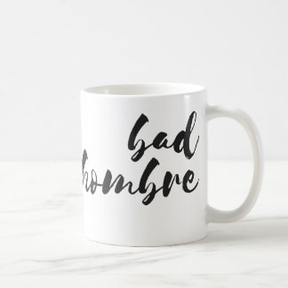 Bad Hombre Coffee Mug