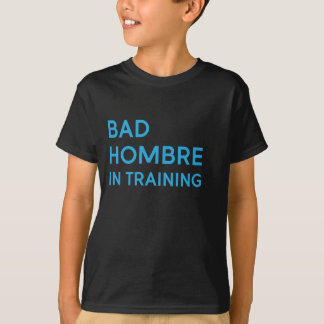 Bad Hombre in Training Kid Tee
