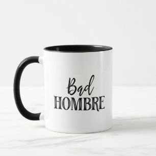 Bad Hombre Mug