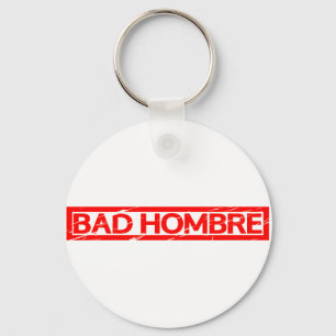 Bad Hombre Stamp Key Ring