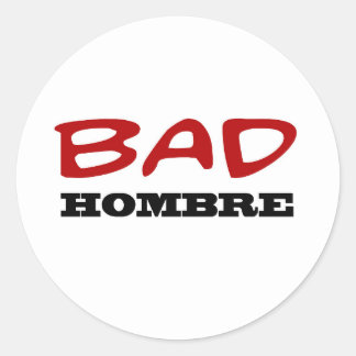 Bad Hombre stickers