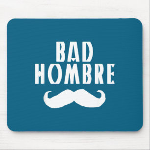Bad Hombre With Mustache Funny Trump Mouse Mat