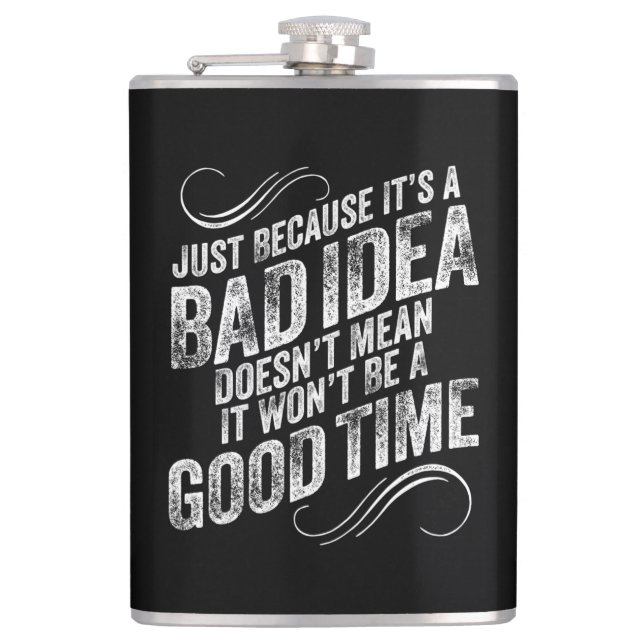 Bad Idea Good Time Hip Flask (Front)